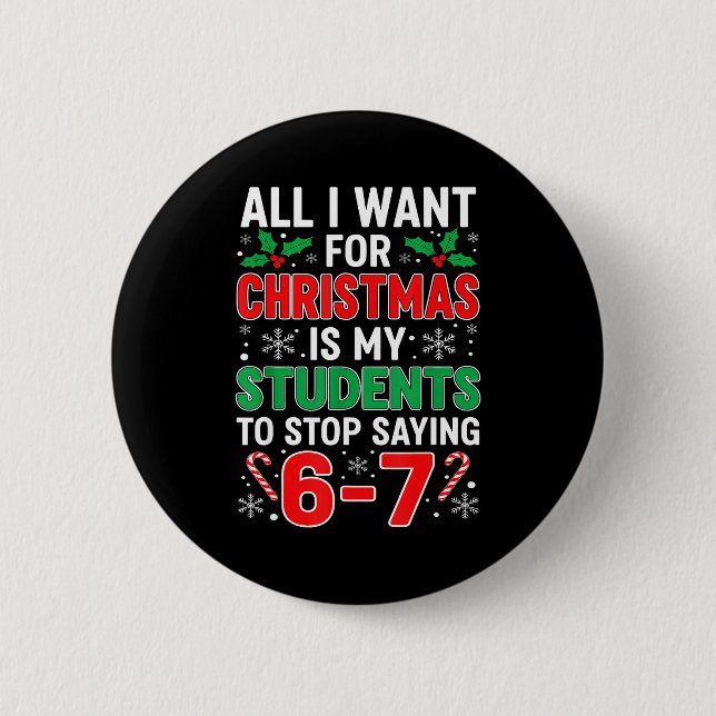 Bóton Redondo 5.08cm Students Saying 6-7 67 Six Seven Funny Xma Teacher (Frente)