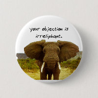Sua objeção é Irreliphant - chalaça do elefante