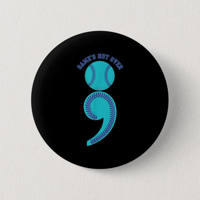 Bóton Redondo 5.08cm Suicide Awareness Semicolon Game's Not Over Baseba (Frente)