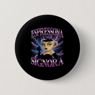 Bóton Redondo 5.08cm Surreal italiano Brainrot Meme Espressona Signora