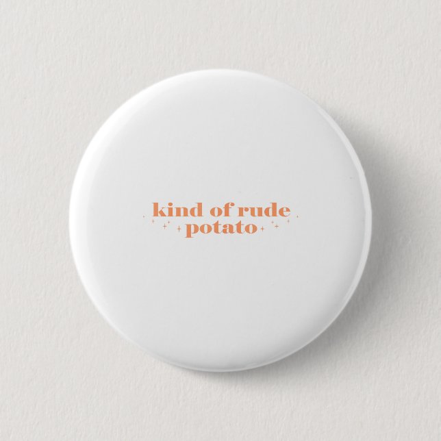 Bóton Redondo 5.08cm Sweet Tato And Kind Of Rude Tato Funny Quote  (Frente)