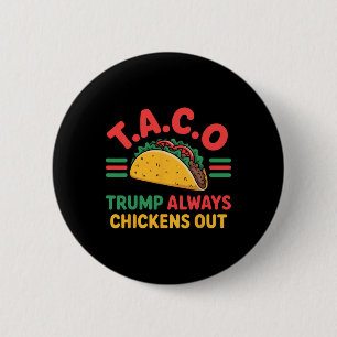Bóton Redondo 5.08cm T.a.c.o Trump Sempre Desiste Frango Engraçado Taco