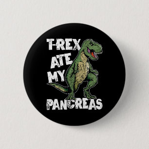 Bóton Redondo 5.08cm T-rex Ate My Pancreas Dinossauro Diabetes Awaren