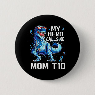 Bóton Redondo 5.08cm T Rex Dinossaur My Hero Me Chama Mãe T1D Tipo1 Dia