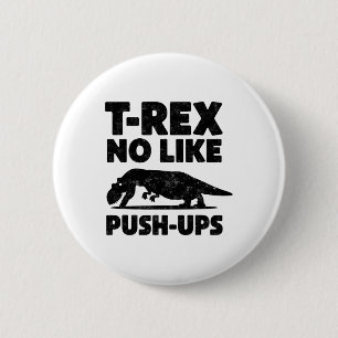 Bóton Redondo 5.08cm T-rex engraçado não gosta de flexões Treino de din