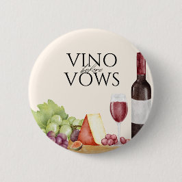 Bóton Redondo 5.08cm Tábua de Charcutaria "Vino antes dos Votos" Chá de