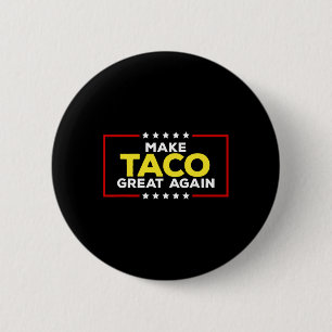 Bóton Redondo 5.08cm Taco Engraçado Trump Sempre Desiste Faça o Taco Fi