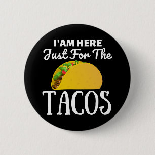 Bóton Redondo 5.08cm TACOS Estou aqui só pelos Tacos