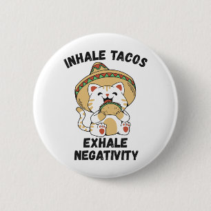 Bóton Redondo 5.08cm Tacos inalados exalam negatividade