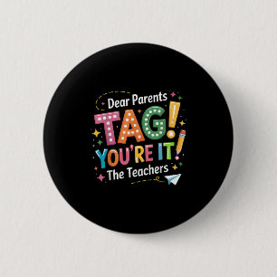 Bóton Redondo 5.08cm Tag engraçado do último dia de aula Queridos pais,