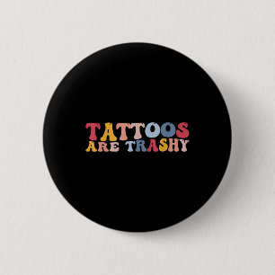 Bóton Redondo 5.08cm Tatuagens Anti-Tatuagem Engraçadas São Traseiras