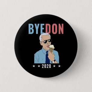 Bóton Redondo 5.08cm Tchau Don Byedon Sorvete Voto Engraçado Joe Biden