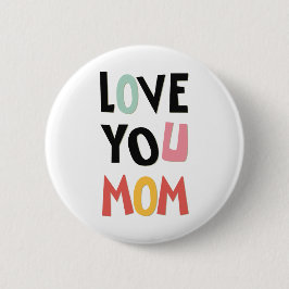 Bóton Redondo 5.08cm Te Amo, Mamãe Button