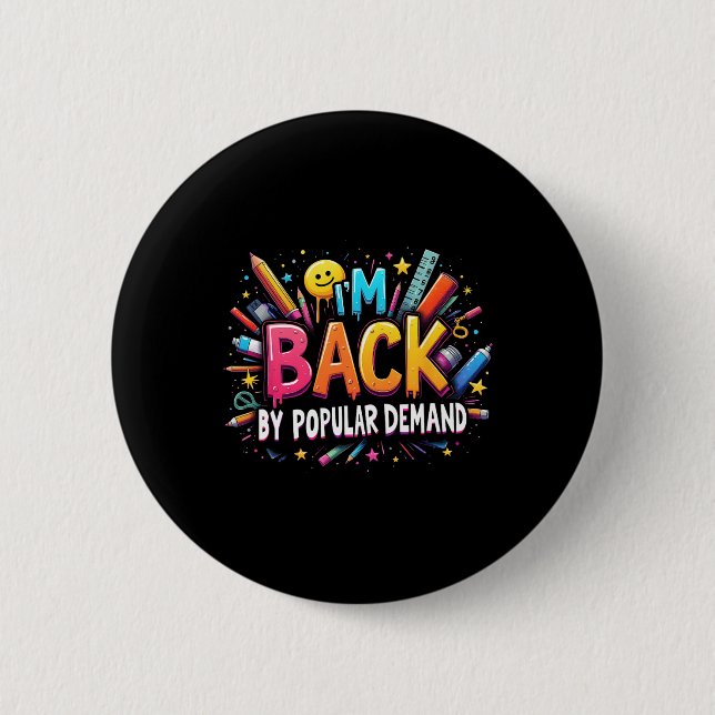 Bóton Redondo 5.08cm Teacher Im Back By Popular Demand Back To School S (Frente)