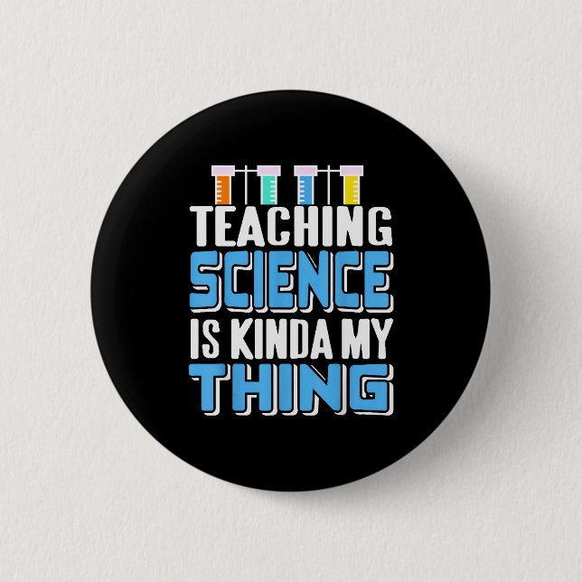 Bóton Redondo 5.08cm Teaching Science Is Definitely My Favorite Thing  (Frente)
