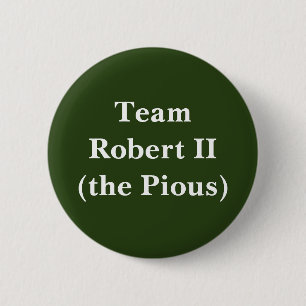 Bóton Redondo 5.08cm Team Robert II (the Pious)