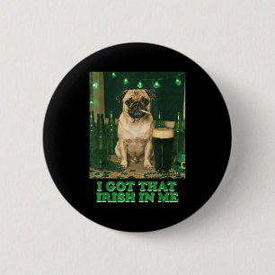 Bóton Redondo 5.08cm Tenho aquele irlandês na festa pug engraçado dia d