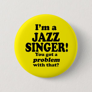 Bóton Redondo 5.08cm Tenho Um Problema Com Isso, Jazz Singer