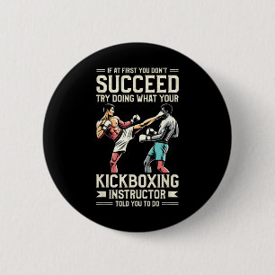 Bóton Redondo 5.08cm Tente Fazer o que seu Instrutor de Kickboxing Diss