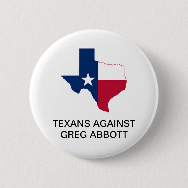 Bóton Redondo 5.08cm TEXANS CONTRA O Botão GOVERNADOR GREG ABBOTT (Frente)