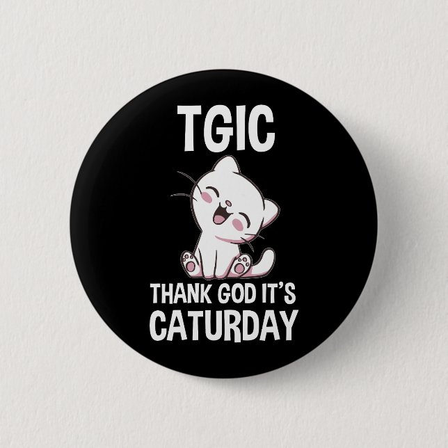 Bóton Redondo 5.08cm TGIC Graças a Deus É Caturday (Frente)