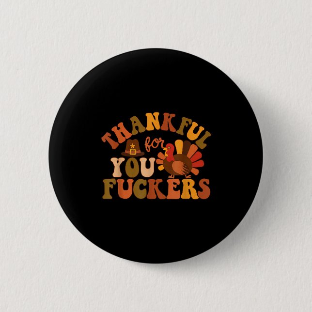 Bóton Redondo 5.08cm Thankful For You Forers Funny Thanksgiving Friends (Frente)