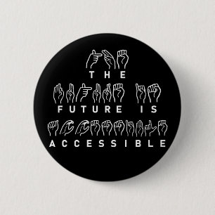 Bóton Redondo 5.08cm The Future Is Accessible ASL Sign Language