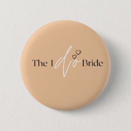 Bóton Redondo 5.08cm The I do Bride Button Pin