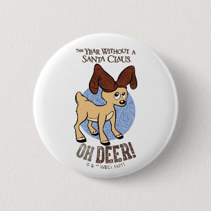 Bóton Redondo 5.08cm THE YEAR WITHOUT A SANTA CLAUS™   Vixen "Oh Deer"