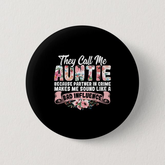 Bóton Redondo 5.08cm They Call Me Auntie Because Partner In Crime Aunt  (Frente)