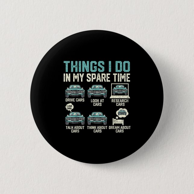 Bóton Redondo 5.08cm Things I Do In My Spare Time - Funny Car Lover  (Frente)