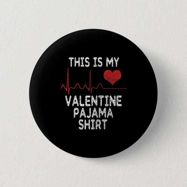 Bóton Redondo 5.08cm This Is My Valentine Pajama Shirt Funny Valentine' (Frente)