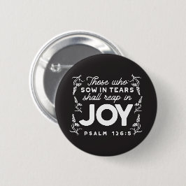 Bóton Redondo 5.08cm Those Who Sow in Tears Shall Reap in Joy Quotes