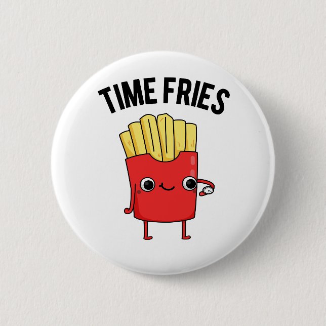 Bóton Redondo 5.08cm Time Fries Engraçados Fries Franceses (Frente)