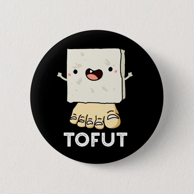 Bóton Redondo 5.08cm Tofut Funny Tofu Pun Dark BG (Frente)