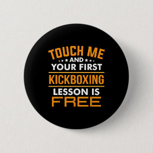 Bóton Redondo 5.08cm Toque Em Mim E Sua Primeira Aula De Kickboxing É G