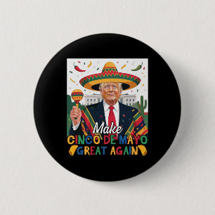 Bóton Redondo 5.08cm Torne O Excelente Cinco De Mayo Novamente Engraçad