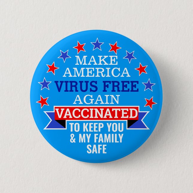 BÓTON REDONDO 5.08CM TORNE O VÍRUS DA AMÉRICA LIVRE DE NOVO | VACINADO (Frente)