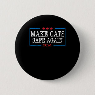 Bóton Redondo 5.08cm Torne Os Gatos Seguros Mais Uma Vez Camisa Engraça