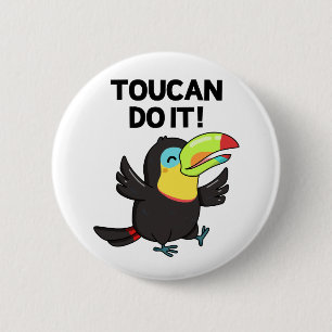 Bóton Redondo 5.08cm Toucan Do It Funny Encouraging Bird Pun