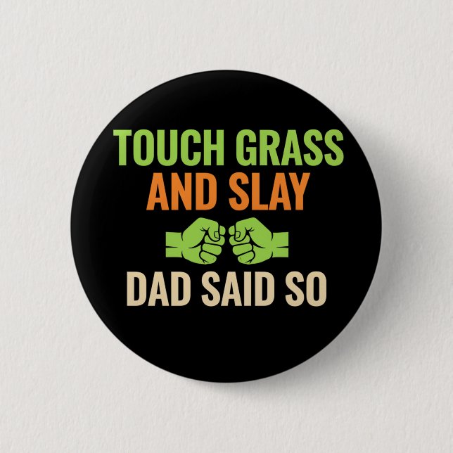 Bóton Redondo 5.08cm Touch Grass Gamer Slay Quote with Dad Humor Button (Frente)