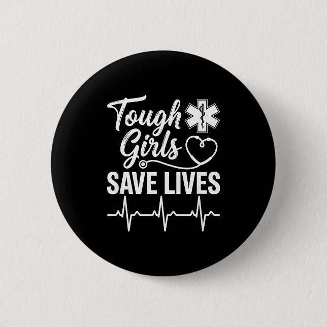 Bóton Redondo 5.08cm Tough Girls Save Lives Ems Paramedic Emt Stethosco (Frente)