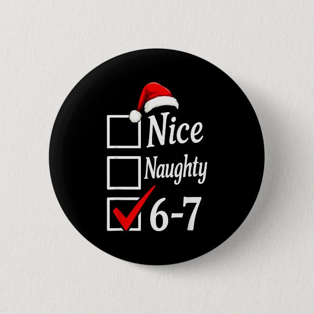 Bóton Redondo 5.08cm Trendy 6-7 Meme Nice Naughty 67 Christmas Funny Gr (Frente)