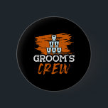 Bóton Redondo 5.08cm Tripulação do Groom para uma despedida de solteiro<br><div class="desc">Tripulação do Groom para um Solteiro de solteiro do Groom</div>