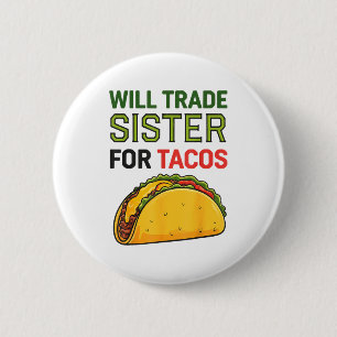 Bóton Redondo 5.08cm Trocarei Irmã Por Tacos Cinco De Mayo Engraçado Pa