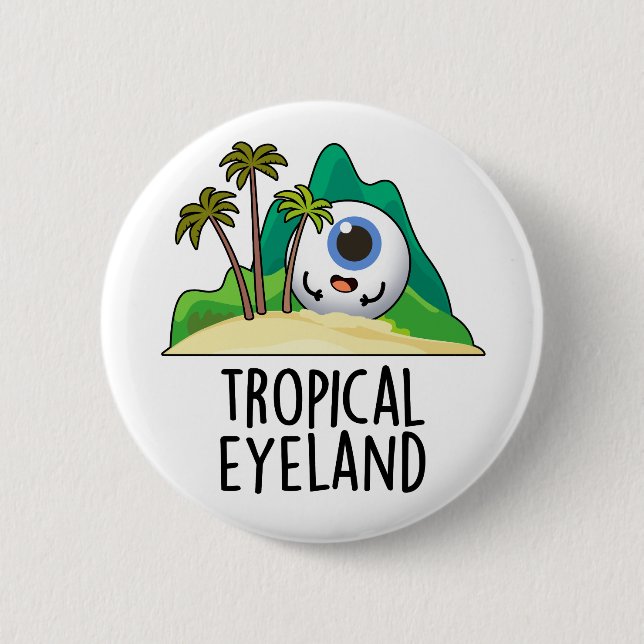 Bóton Redondo 5.08cm Tropical Eye-land Funny Island Pun (Frente)