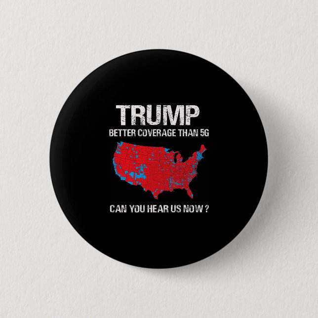 Bóton Redondo 5.08cm Trump Better Coverage Than 5g Funny Electoral Map  (Frente)