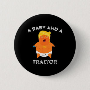 Bóton Redondo 5.08cm Trump Byby E Um Traidor Funny Trump Presidente