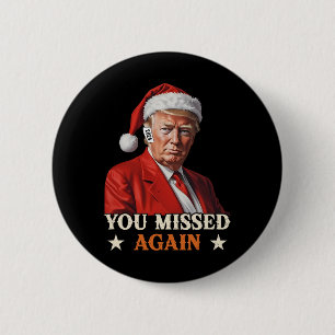 Bóton Redondo 5.08cm Trump Engraçado Natal Que Você Perdeu De Novo 2024
