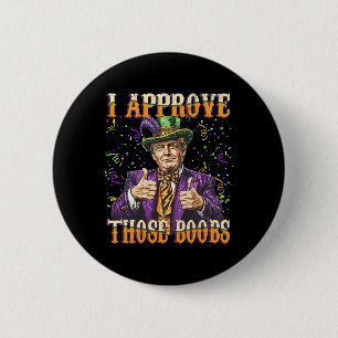 Bóton Redondo 5.08cm Trump Mardi Gras Usa Eu Aprovo Aqueles Engraçados.